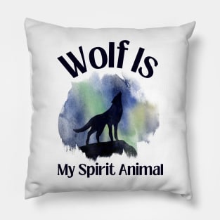 Wolf Is My Spirit Animal Pillow