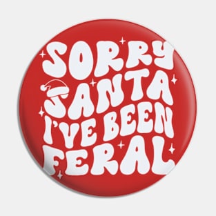 Sorry Santa I’ve been Feral Pin