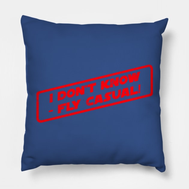 I Don't Know - Fly Casual! Pillow by pavstudio