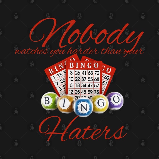 nobody watches harder than your haters by TC/LBM BINGO