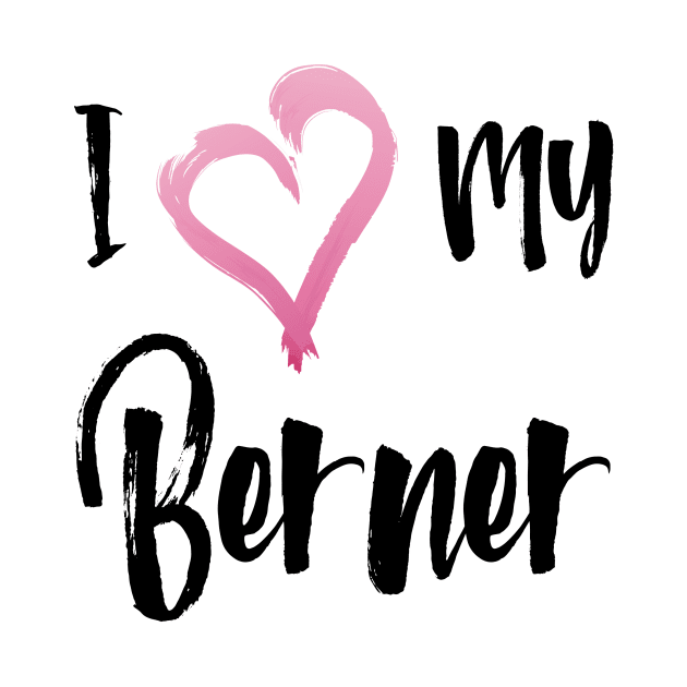 Copy of I Heart My Bernese Mountain Dog! Especially for Berner Dog Lovers! by rs-designs