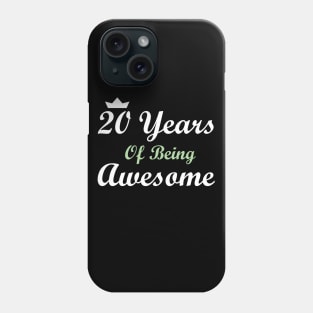 20 Years Of Being Awesome Phone Case