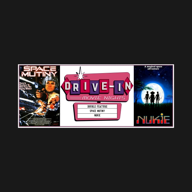 Drive-In Double Feature - Space Mutiny & Nukie by Starbase79