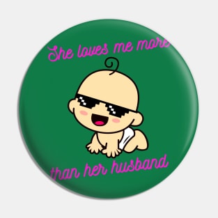 she loves me more than her husband, kids Pin