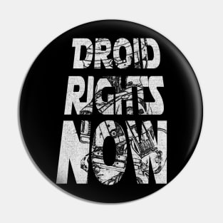 Droid Rights Now! Pin