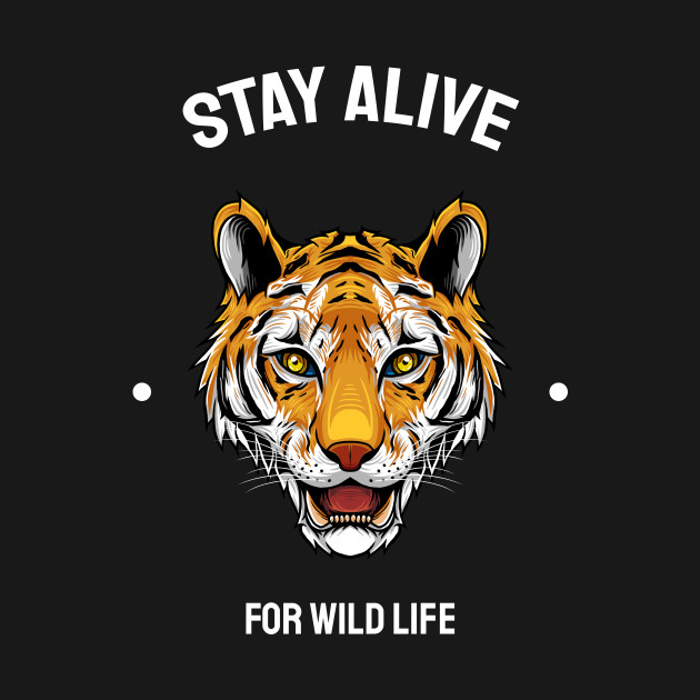 Stay Alive for Wild Life | Tiger Illustration by hazamaxx7