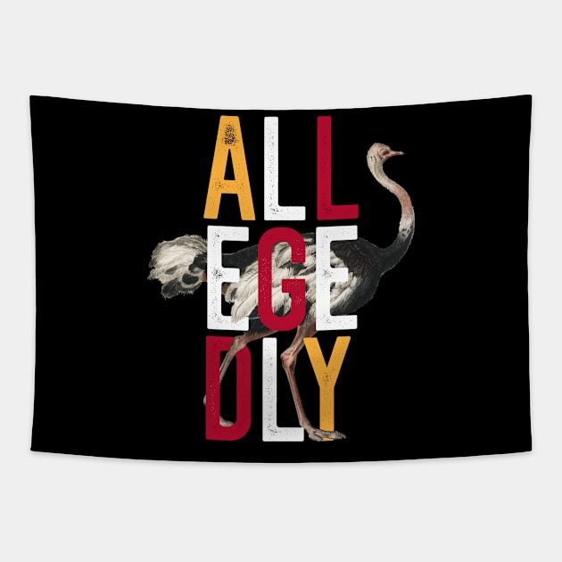 Allegedly Ostrich Flightless Bird Funny Retro Design Tapestry by BadDesignCo