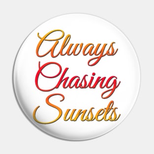 Always chasing sunsets Life is better in summer Hello Summer Cute Summer Typography Pin