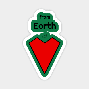 From Earth With Love Magnet