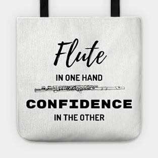 Flute In One Hand Confidence In The Other Flute Player Tote