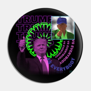 Trump vs everybody! Pin