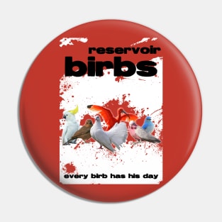 Reservoir Birbs Pin