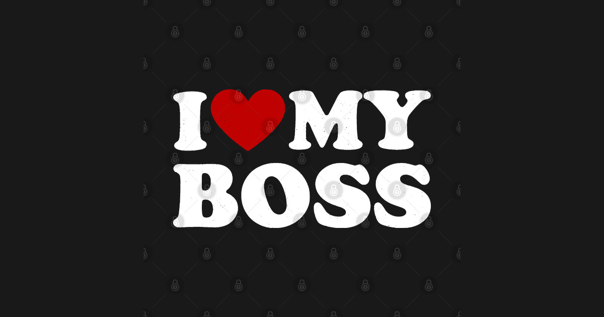Im Not The Final Bosses Lover I Love My Boss - I Love My Boss - T-Shirt | TeePublic
