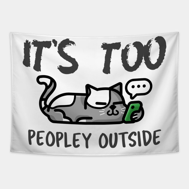 It's Too Peopley Outside Tapestry by Antisocialeyez