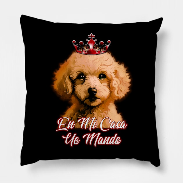 En Mi Casa Yo Mando Pillow by Inkomparable