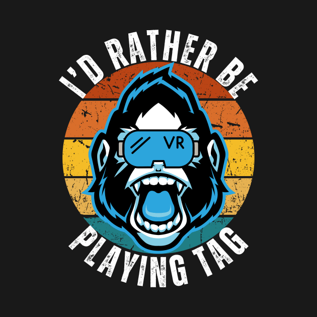 I'd Rather Be Playing Tag Gorilla Monkey Tag VR Gamer by aesthetice1