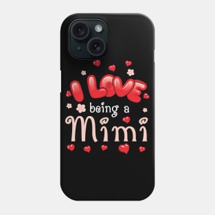 I Love Being A Mimi Happy Parent Day Summer Holidays Flowers Hearts For Mimi Phone Case