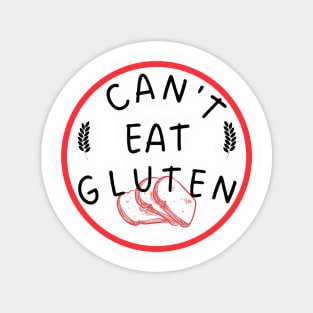 I Can't Eat Gluten Magnet