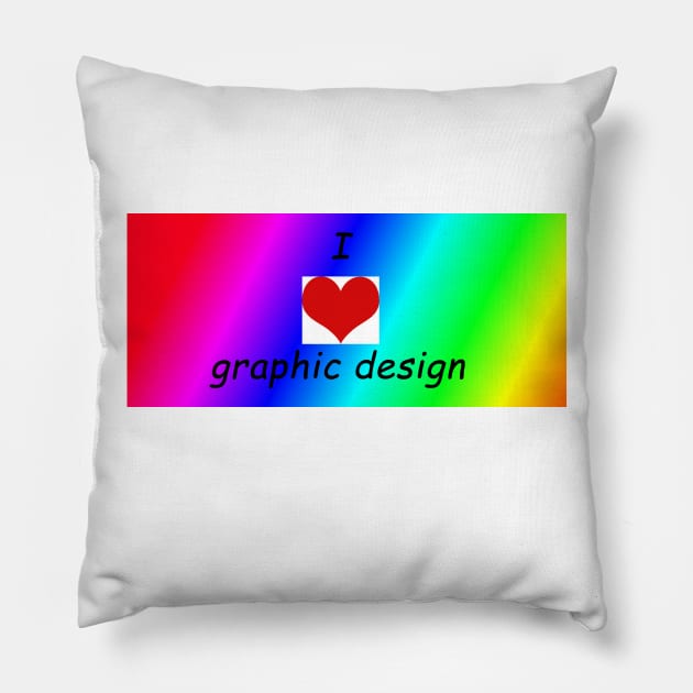 Intentionally Bad I Love Graphic Design Pillow by tvshirts