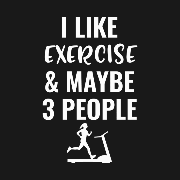 I Like Exercise And Maybe 3 People by Saimarts