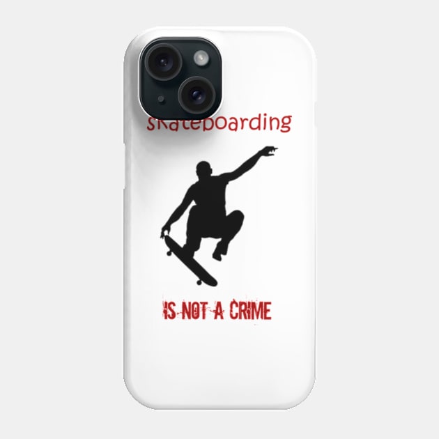 skateboarding is not a crime Phone Case by OMARMAH