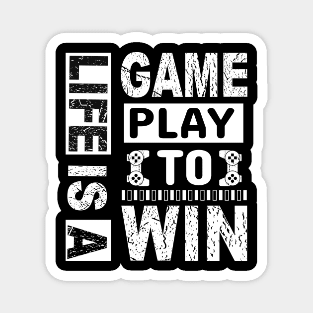 Life Is A Game Play To Win Magnet by JLE Designs