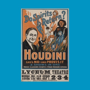 Do spirits return? Houdini says no - and proves it T-Shirt