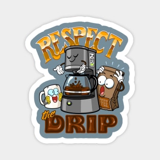 Respect the Drip Coffee Maker Magnet