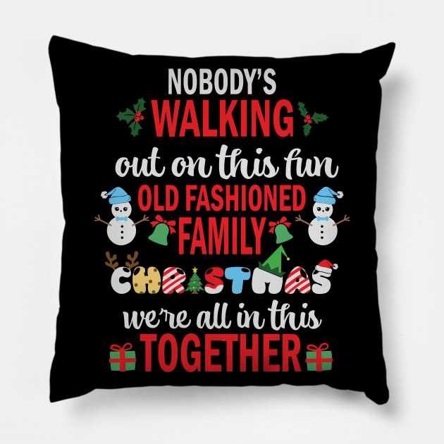 Nobody's walking out Old Fashioned Christmas Gift Pillow by BadDesignCo