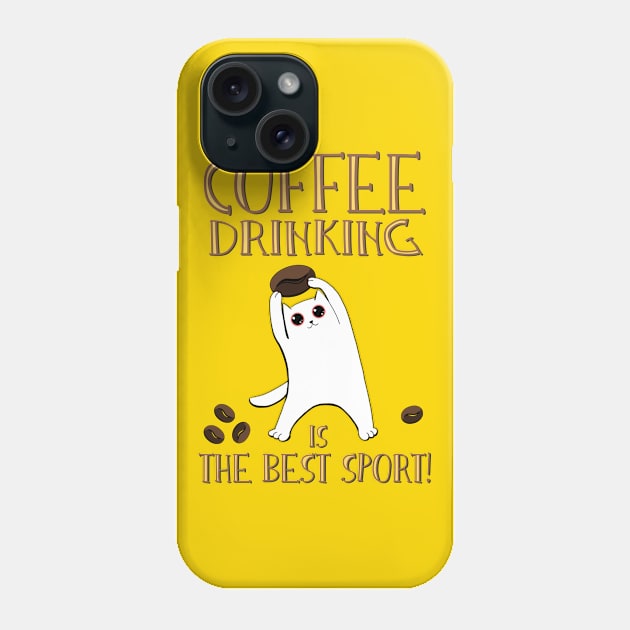 Coffee drinking is the best sport!!! Phone Case by Simmerika