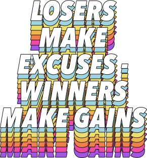 Losers Make Excuses - Winners Make Gains #3 Magnet