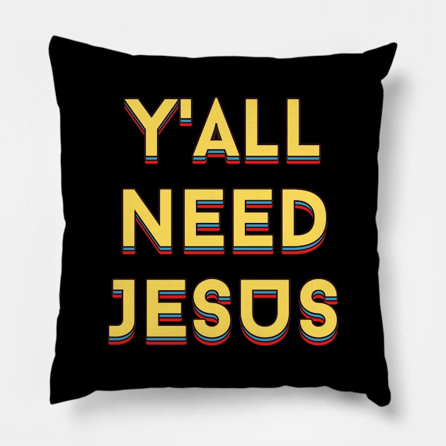 Y'all Need Jesus | Christian Saying Pillow by All Things Gospel