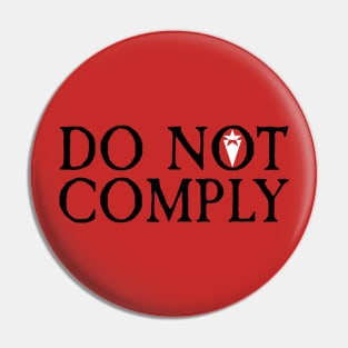 DO NOT COMPLY Pin