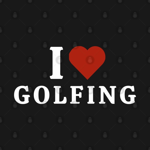 I Love Golfing by Hayden Mango Collective 