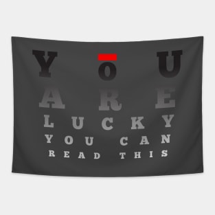 'You Are Lucky You Can Read This' Education For All Shirt Tapestry