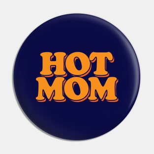 I'm a Hot Mom Pin