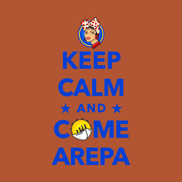 Keep Calm and Come Arepa by DISOBEY