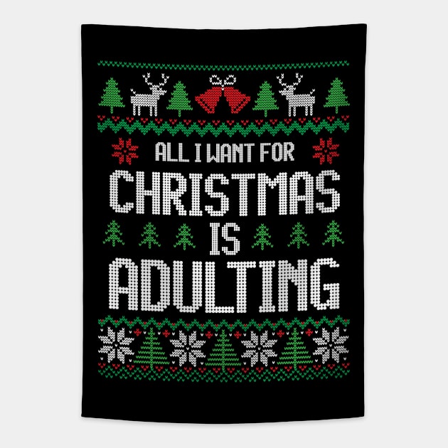 All I Want For Christmas Is Adulting - Festive For Introvert Tapestry by Ugly Christmas Sweater Gift