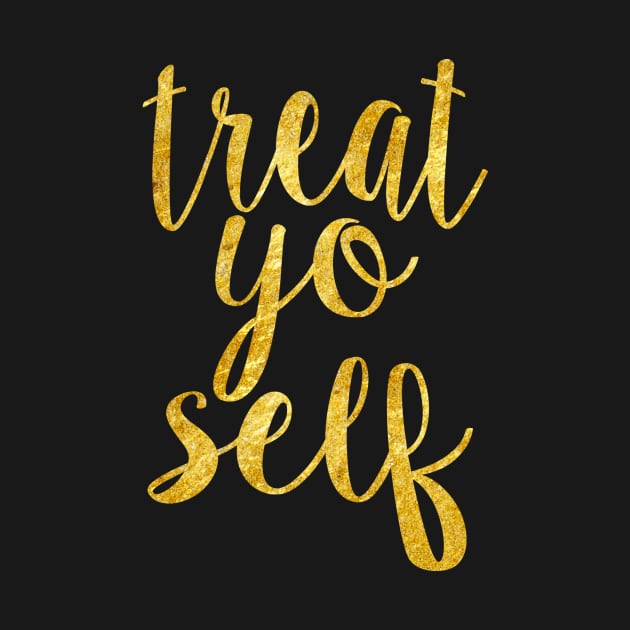 Gold Treat Yo Self by lolosenese