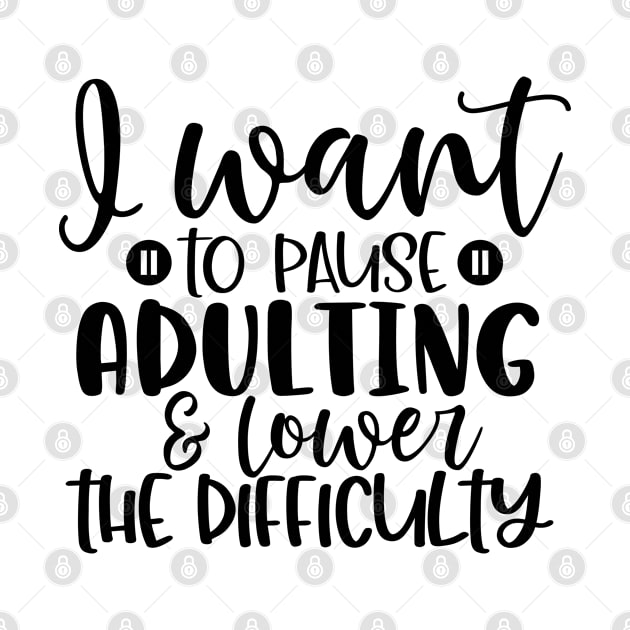 Pause Adulting by Hudkins