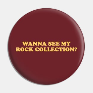 Wanna See My Rock Collection Shirt Bestie Friend Gift Pin