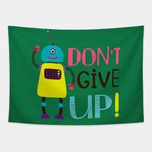 Robot Don T Give Up Tapestry