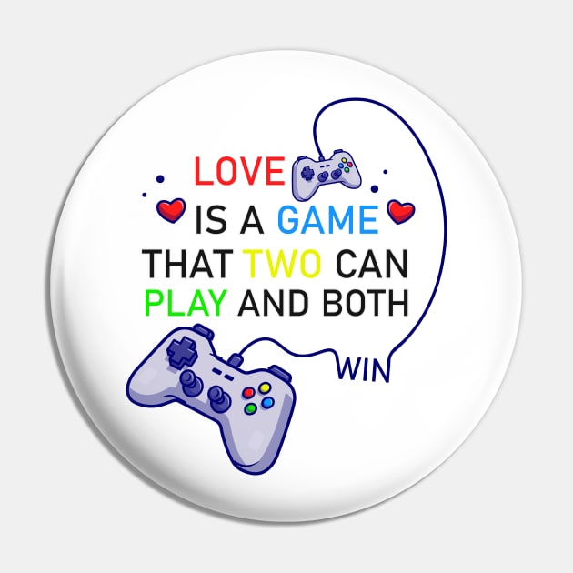 Love is a Game That Two Can Play and Both Win Pin by iconking