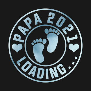 Papa 2021 Loading  gift for new fathers Daddy T-Shirt