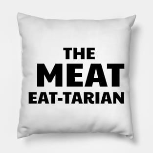 the meat eat tarian black Pillow