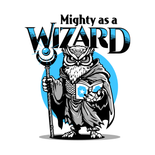 Mighty as a Wizard T-Shirt