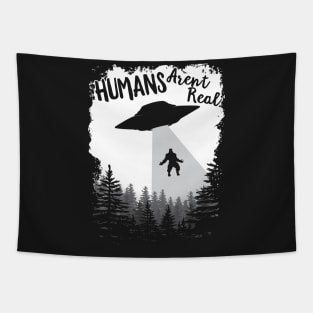 Humans Aren't Real Bigfoot Alien UFO Flying Object print Tapestry