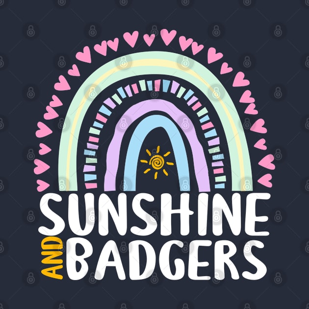 Sunshine and Badgers Cute Rainbow Graphic for Womens Kids Girls by ChadPill