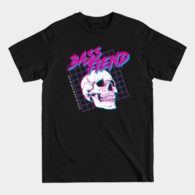 Discover Bass Fiend - Edm - T-Shirt