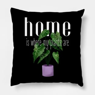 home is where my plants are Pillow